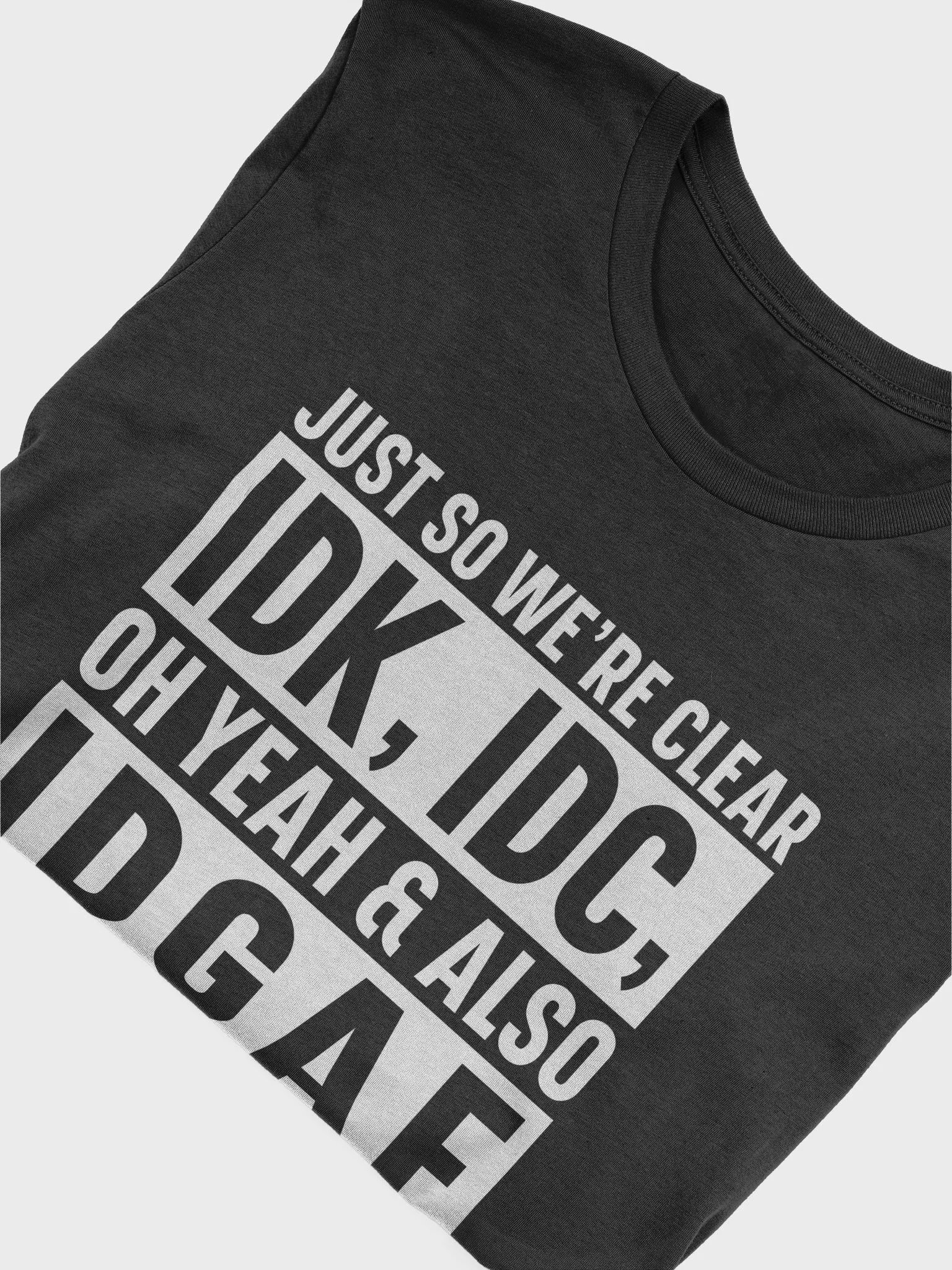Just So Were Clear IDK IDC Women's Black T-Shirt product image (6)