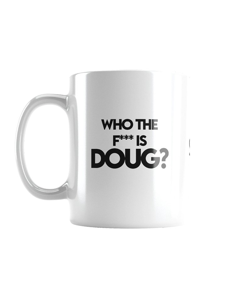 The Doug Mug!!! product image (3)