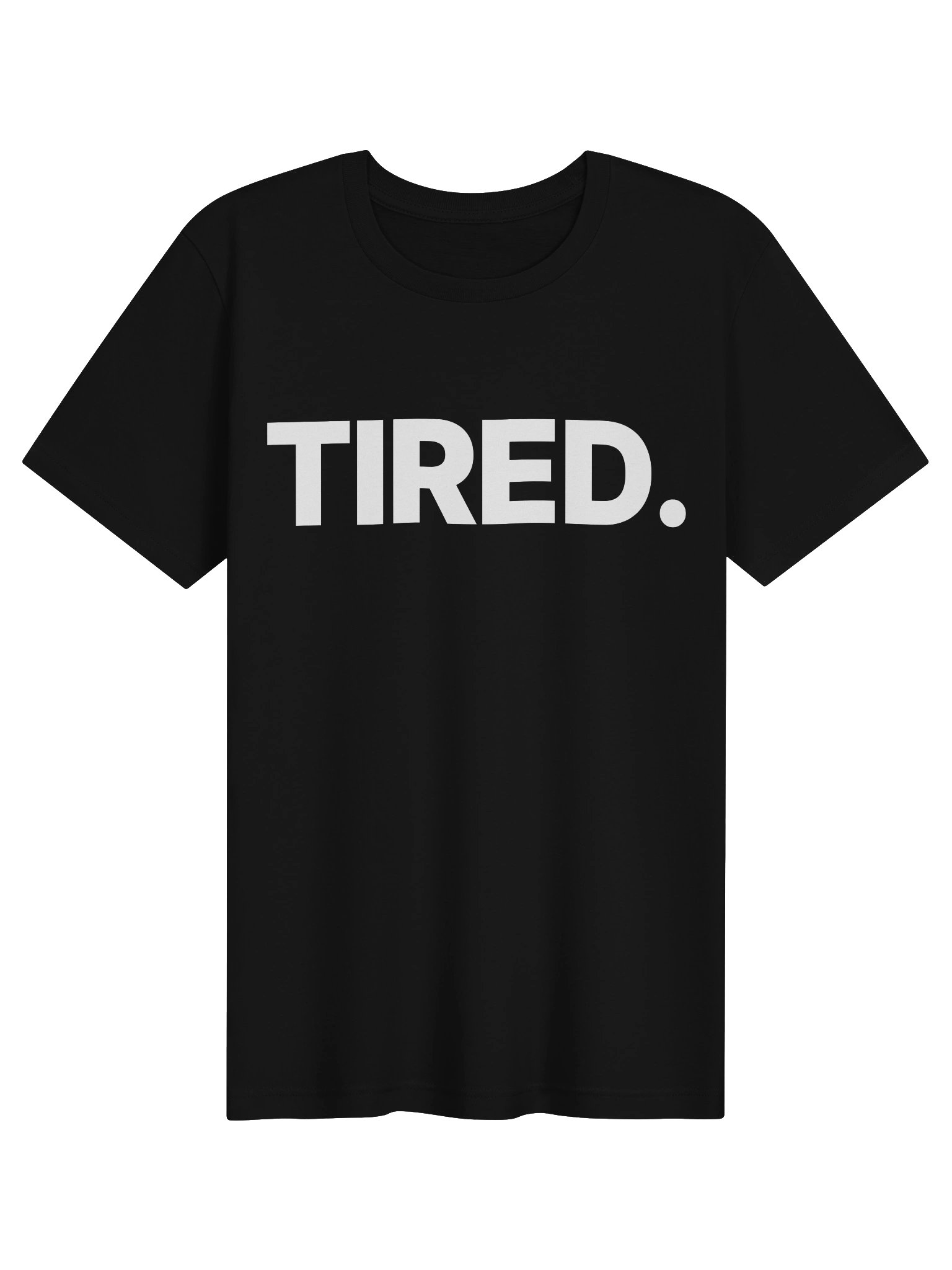 TIRED. Tee product image (1)