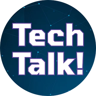 Tech Talk!