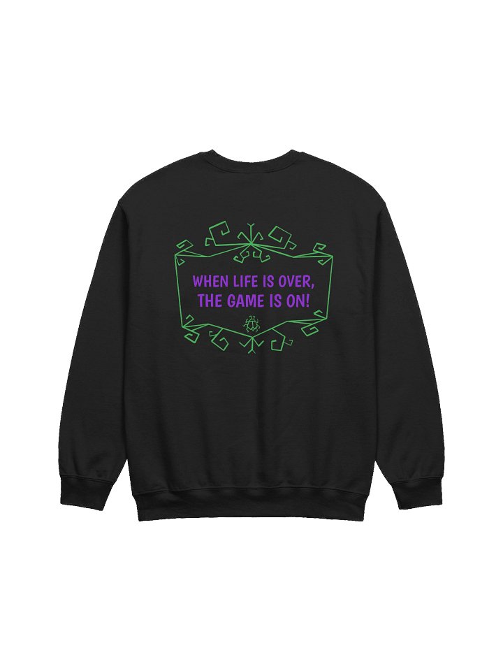 [UM Designs] When Life Is Over, The Game Is On - Unisex Graphic Sweatshirt product image (2)