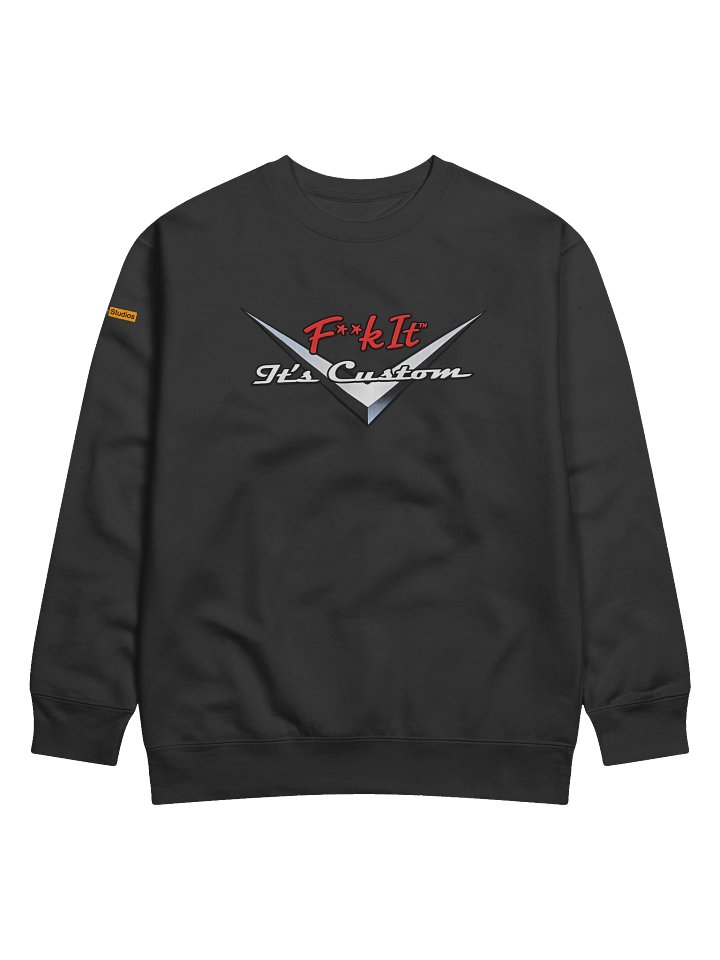 F#ck it, It's Custom product image (1)