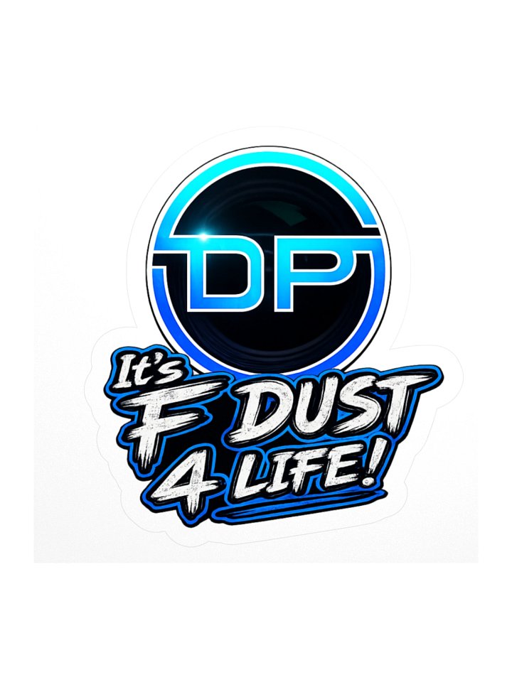 its F Dust 4 life 3" x 3" sticker product image (1)
