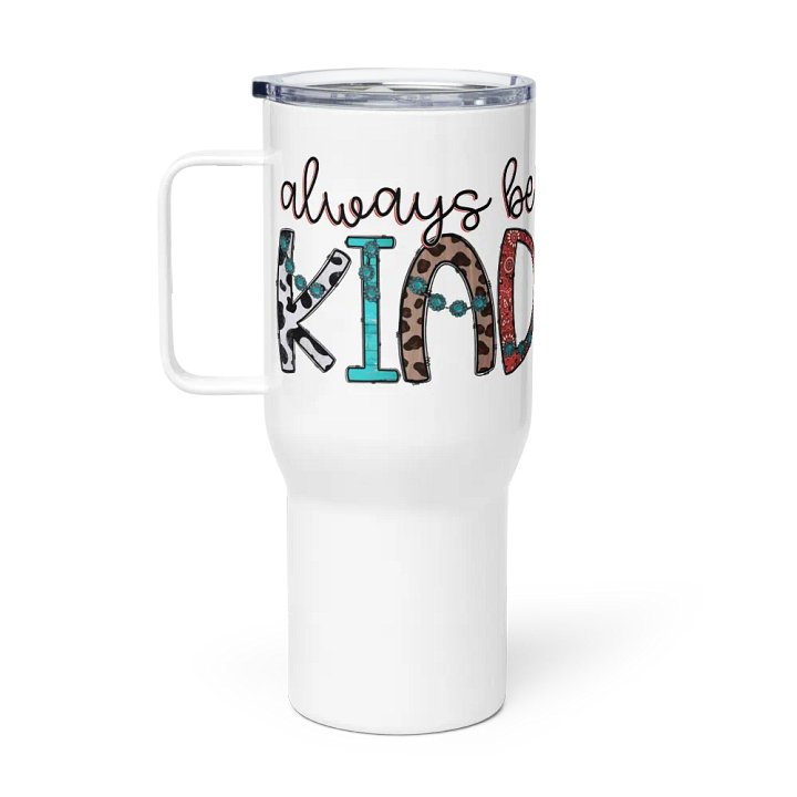 Always Be Kind - Travel Mug w/ Handle product image (1)