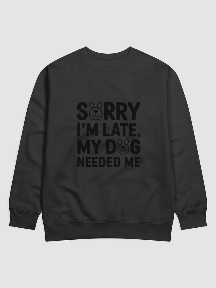 Funny Dog Quote PNG Sorry I’m Late My Dog Needed Me: Pet Lover Humor Art png Dog Illustration product image (6)