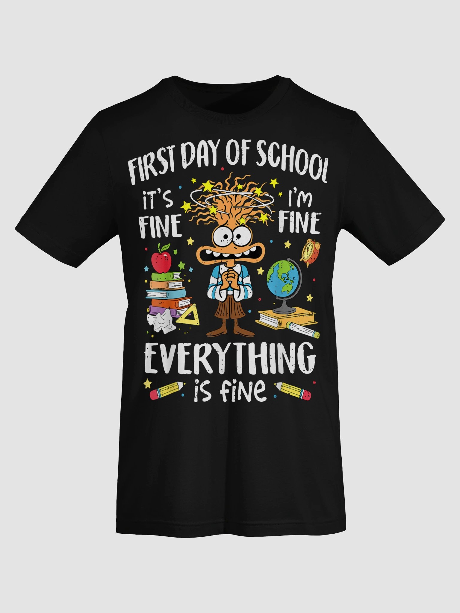 Back To School It's Fine Everything Is Fine Humor Funny Back to School T-Shirt product image (47)