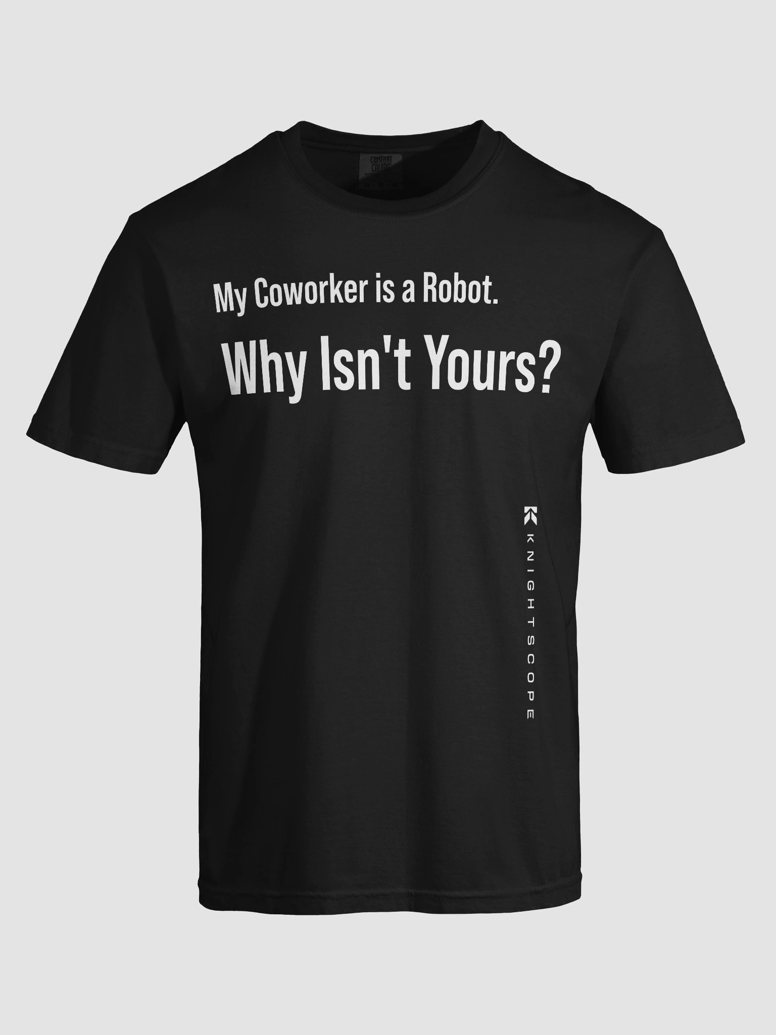 "My Coworker is a Robot. Why Isn’t Yours?" – Knightscope Edition Tee product image (13)