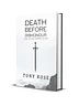 Death Before Dishonour: Laying The False Prophets to Rest - eBook