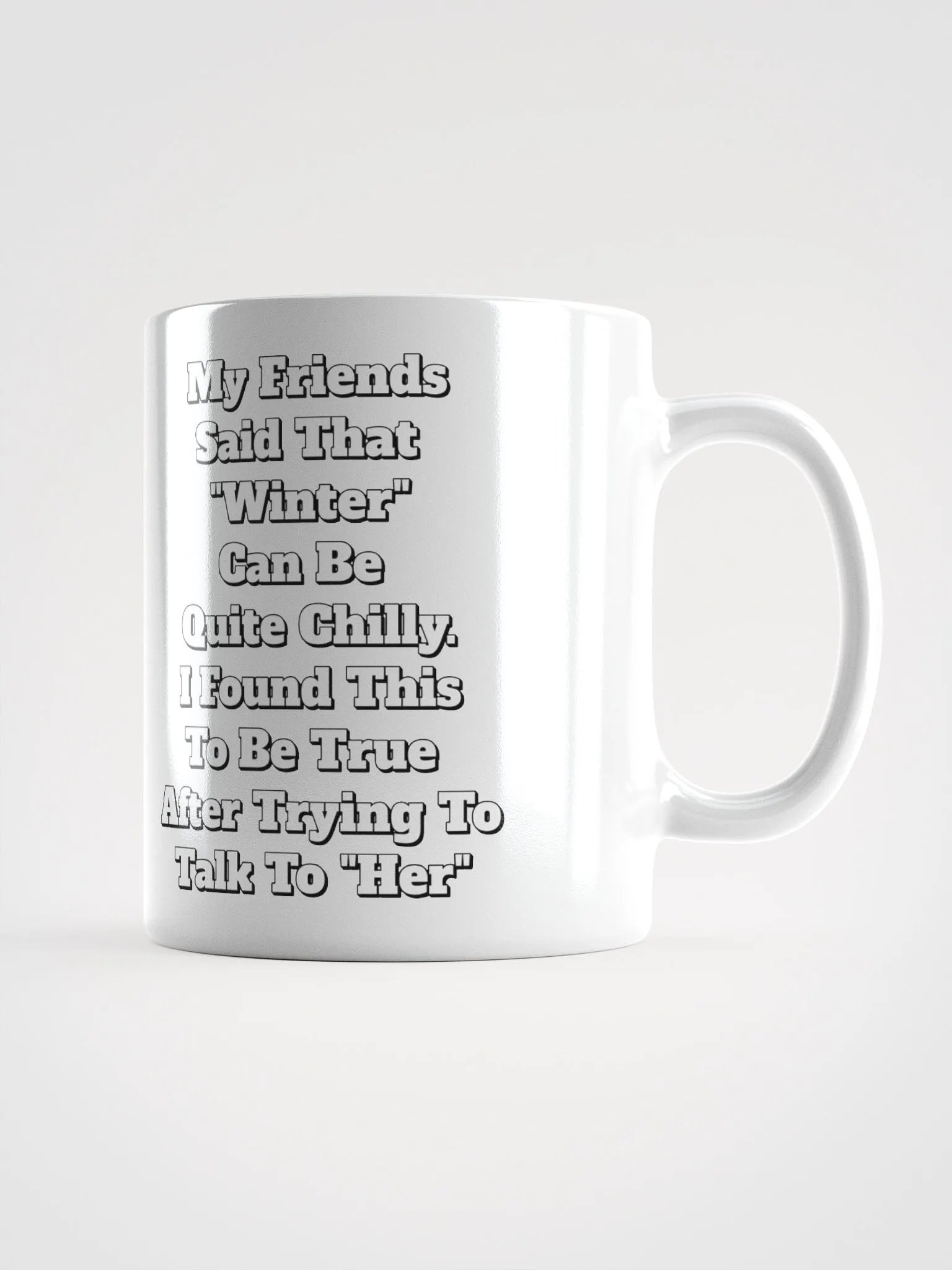 My Friends Said That Winter Can Be Chilly Funny White Mug product image (5)