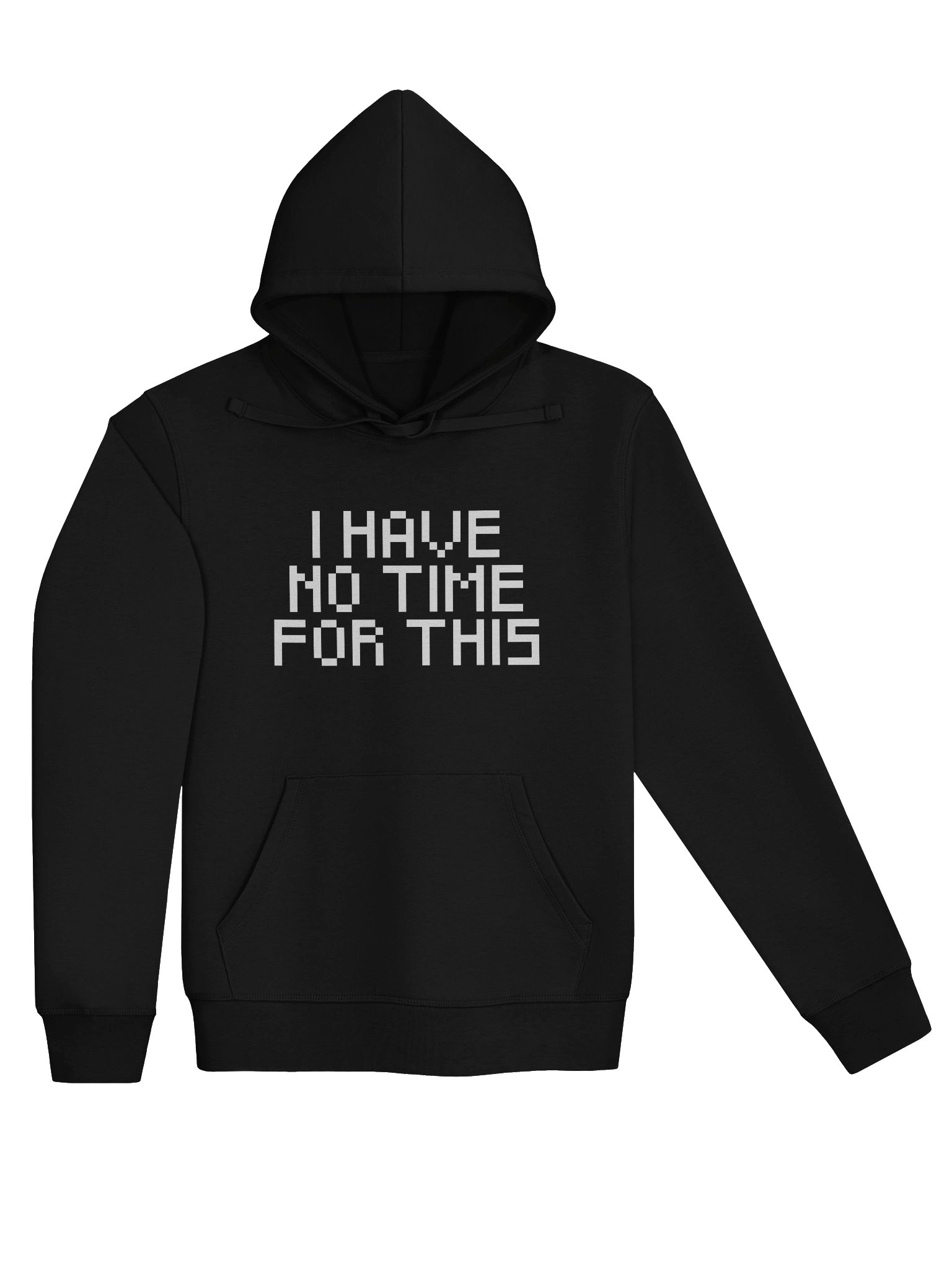 I Have No Time For This Unisex Hoodie product image (3)