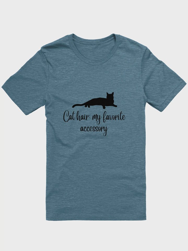 Cat hair: my favorite accessory T-Shirt product image (1)