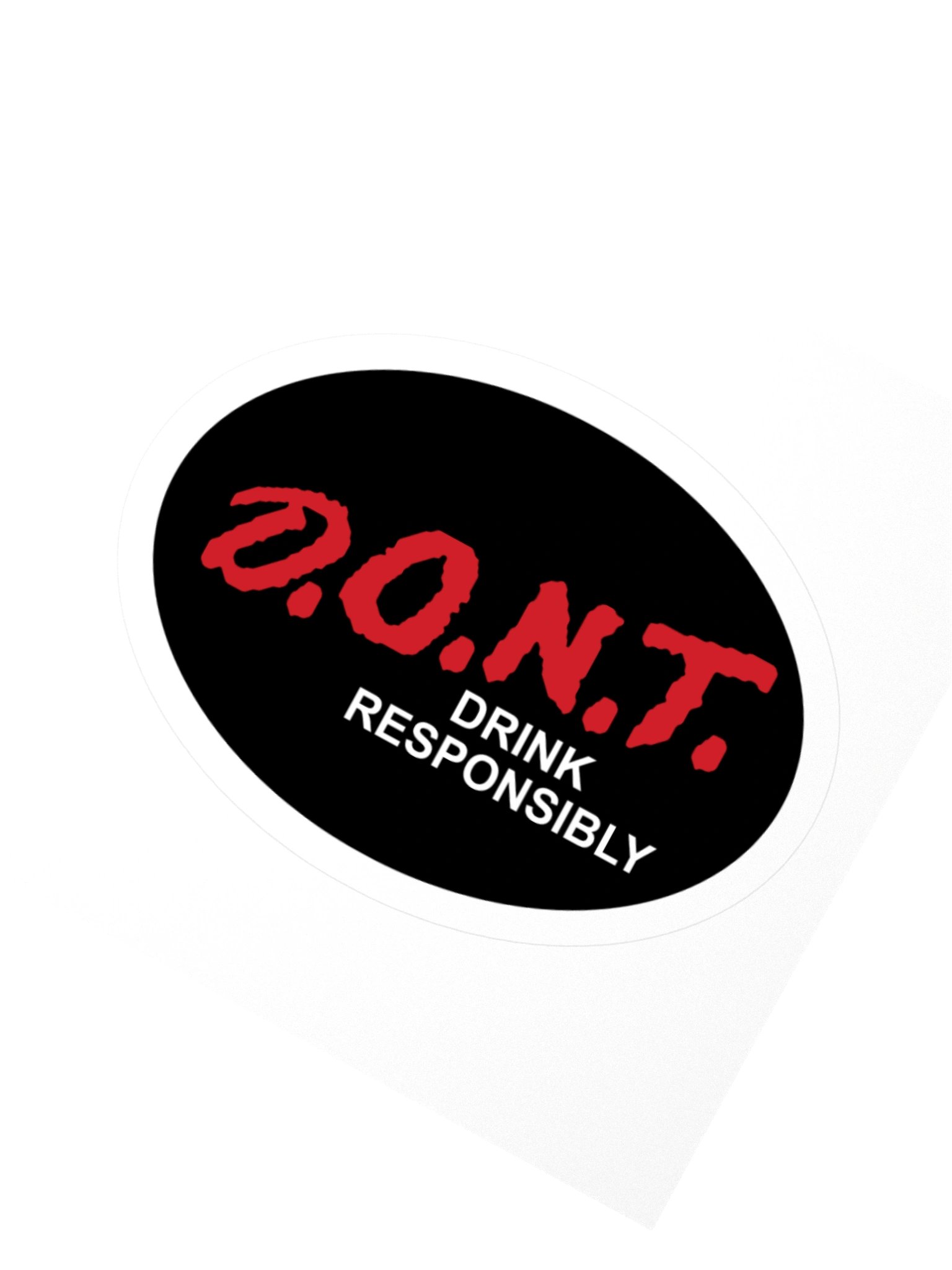 D.O.N.T. Drink Responsibly Sticker product image (5)