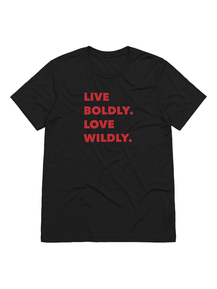 Live Boldly Love Wildly T-Shirt product image (1)