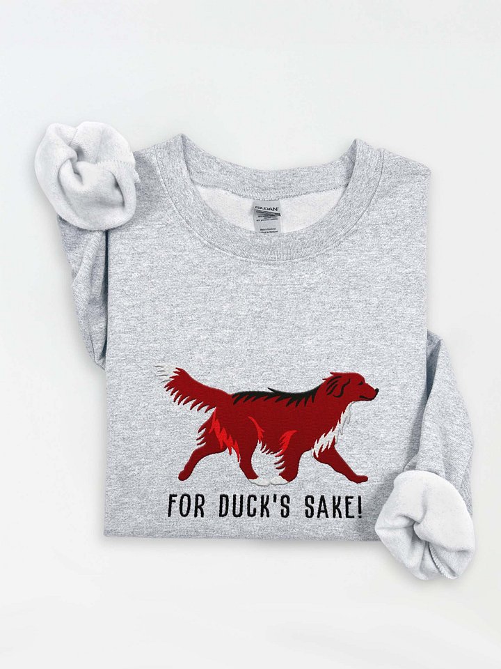 For Duck's Sake! Sweatshirt (Embroidered) of a Nova Scotia Duck Tolling Retriever(Dark Red) product image (1)