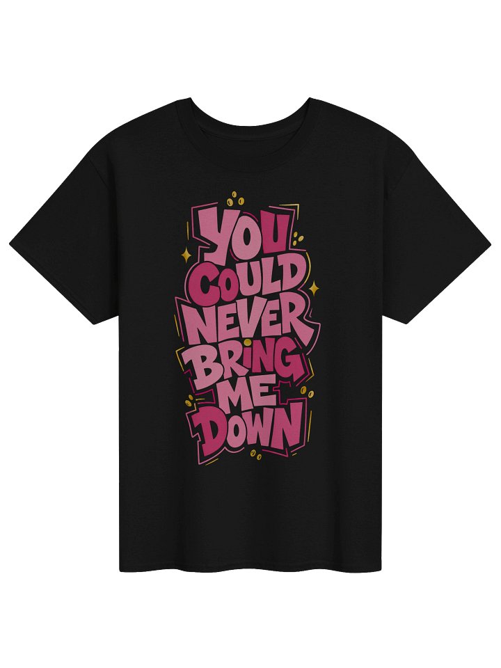 You Could Never Bring Me Down Shirt - Retro Pink Block Letter T-Shirt - Empowerment Graphic Tee product image (3)