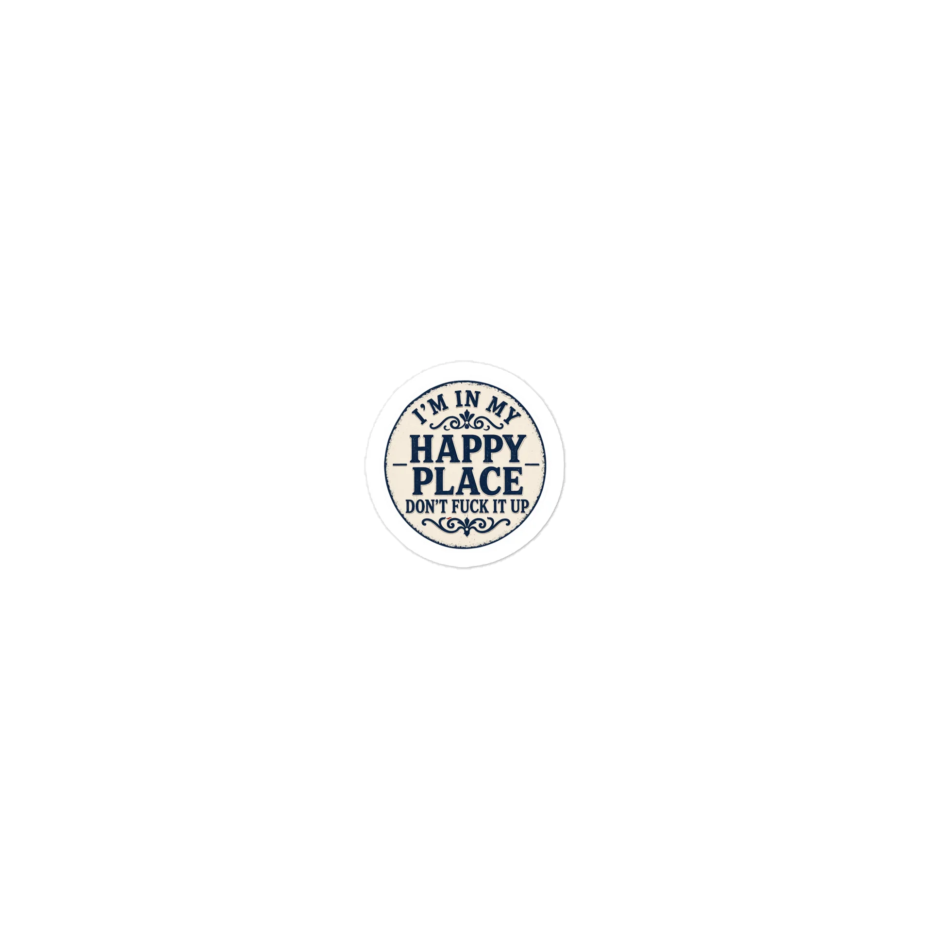 I’m In My Happy Place – Don’t F*ck It Up | Funny Warning Sign Sticker product image (2)