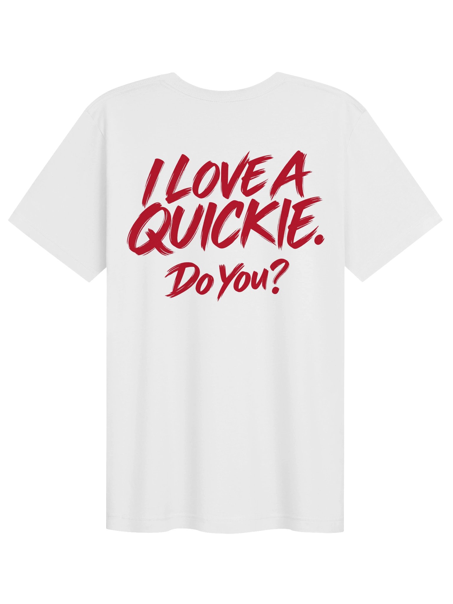 I Love a Quickie – Funny Flirty Graphic T-Shirt product image (1)