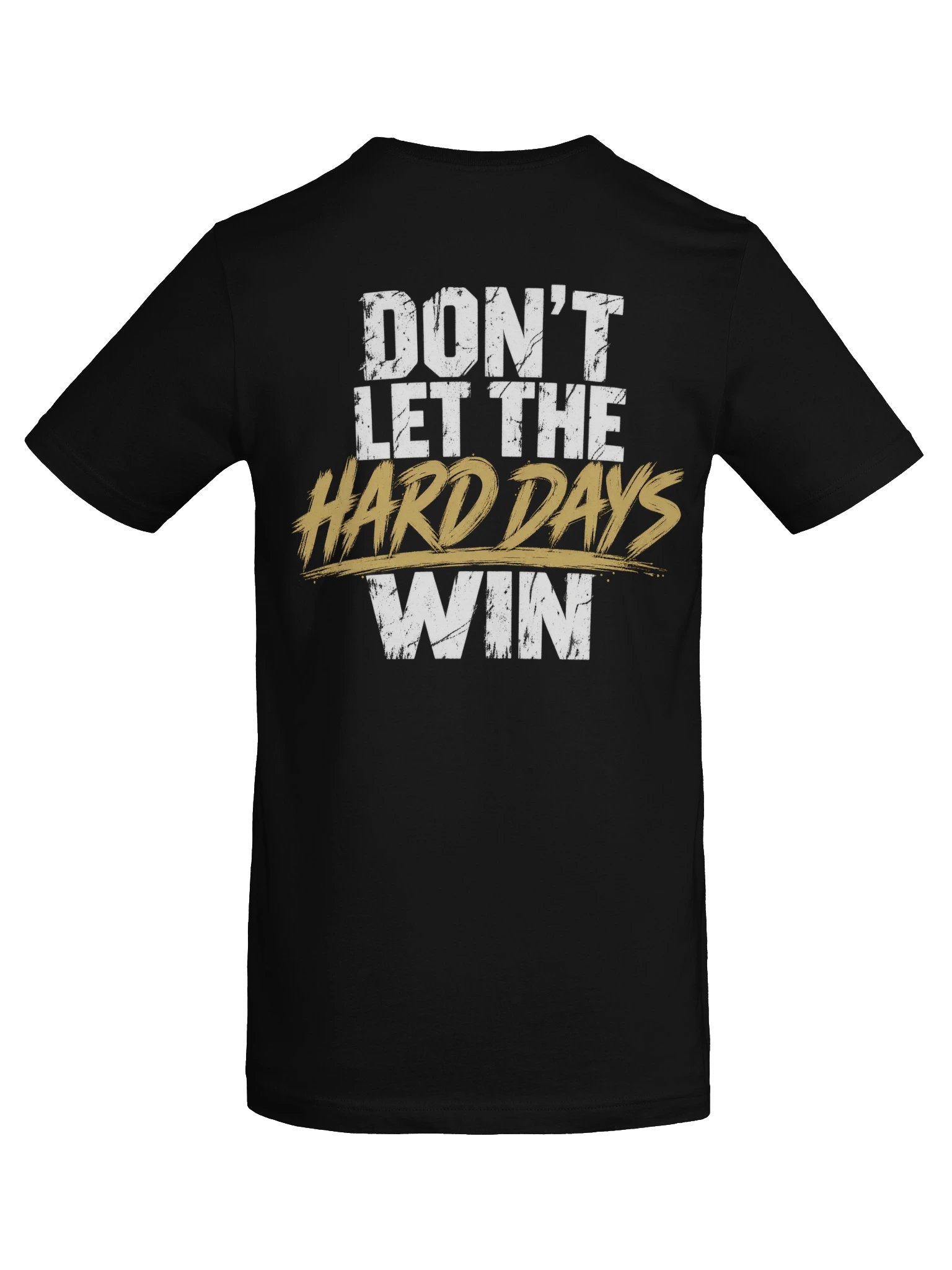 Lockdown Apparel Don't Let the Hard Days Win T-Shirt product image (6)