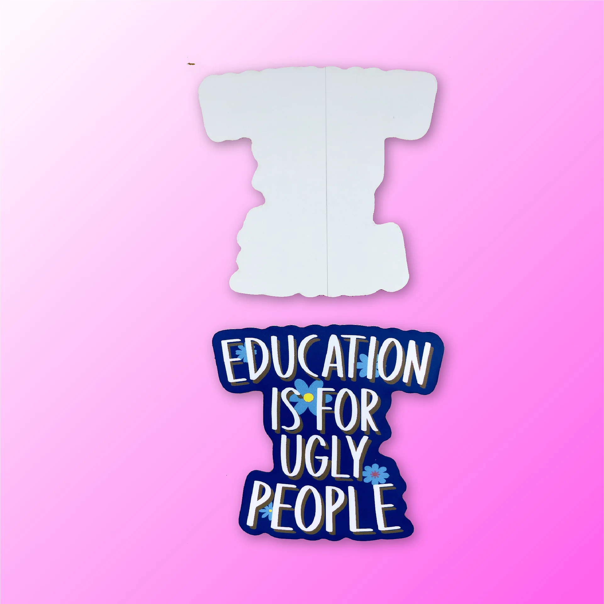 Education Is For Ugly People product image (2)