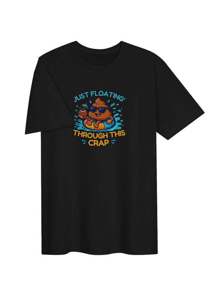 Just Floatin' Through This Crap T-Shirt product image (7)