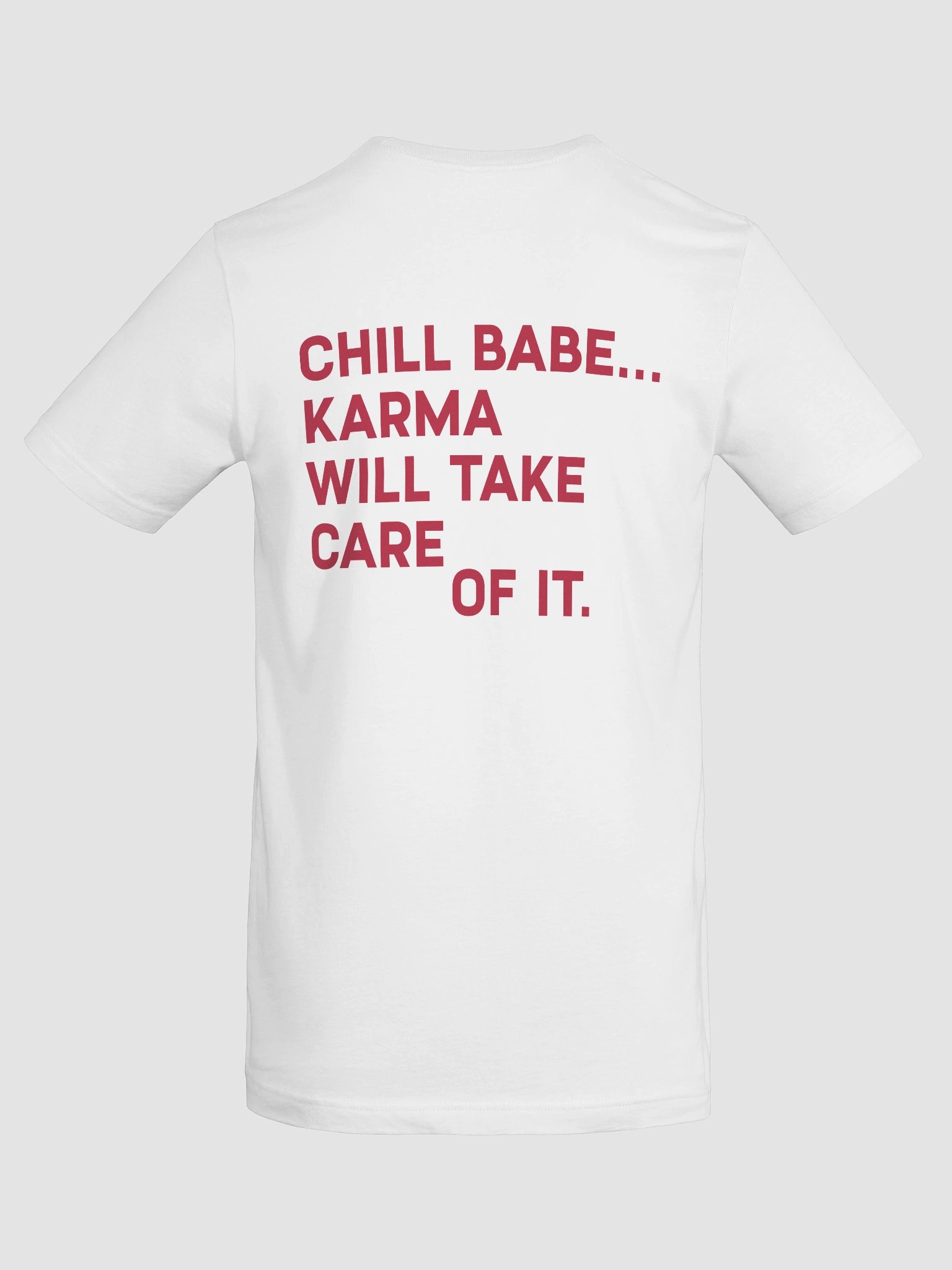 Chill Babe Karma Will Take Care of It T-Shirt product image (9)