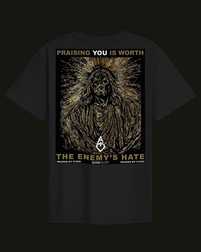 “PRAISING YOU IS WORTH THE ENEMY’S HATE”
Shout the line and wear it proud! 
Snag the new Weaken My Flesh t-shirt right now in...