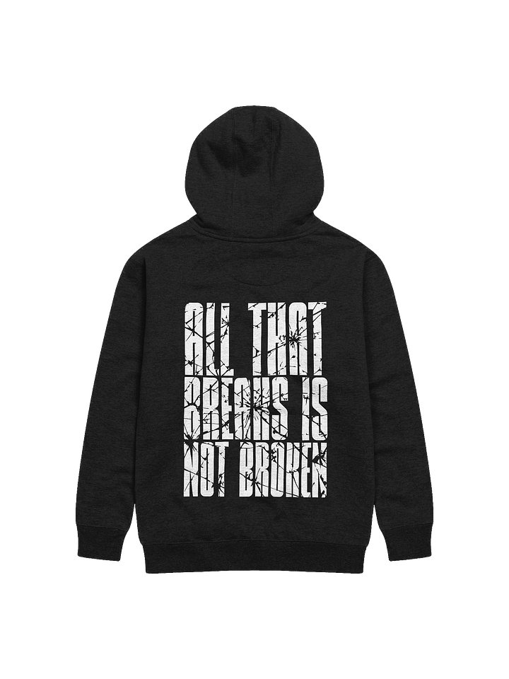 All That Breaks Is Not Broken Hoodie product image (2)