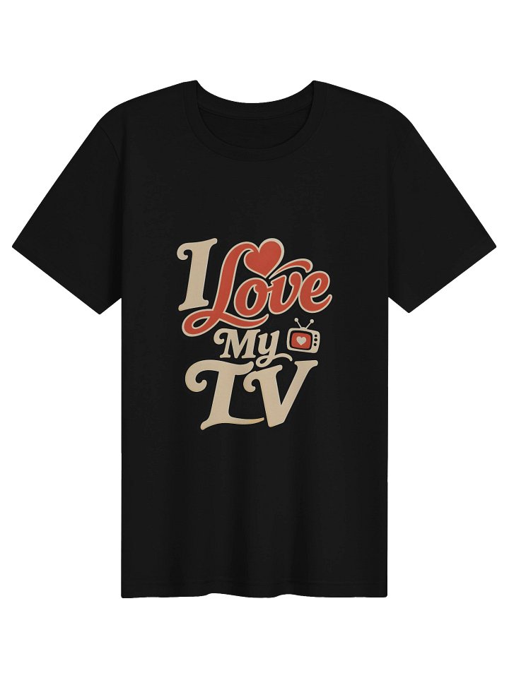 I Love My TV Tee product image (1)