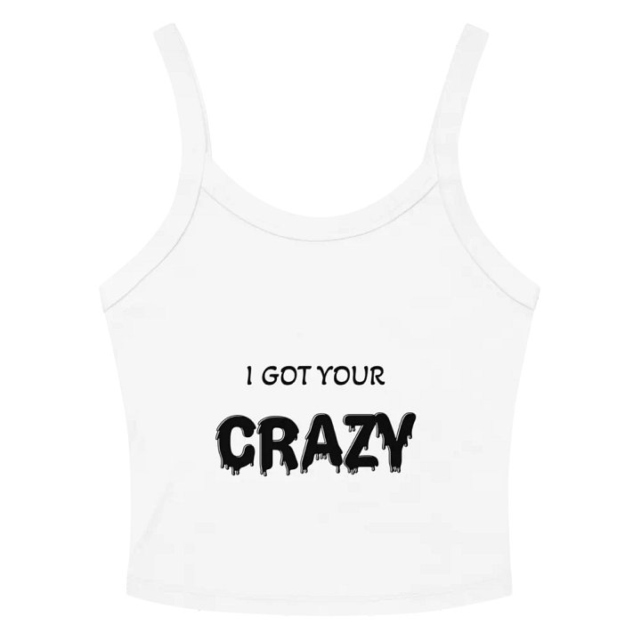 I Got Your Crazy White Tee product image (2)