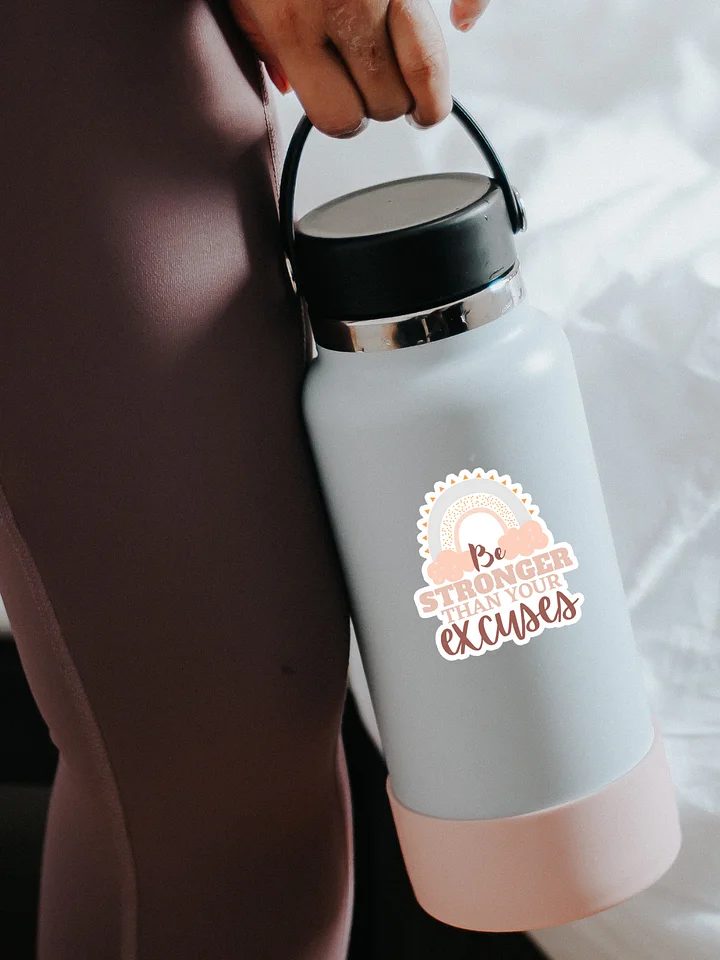 Be Stronger Than Your Excuses Sticker product image (1)