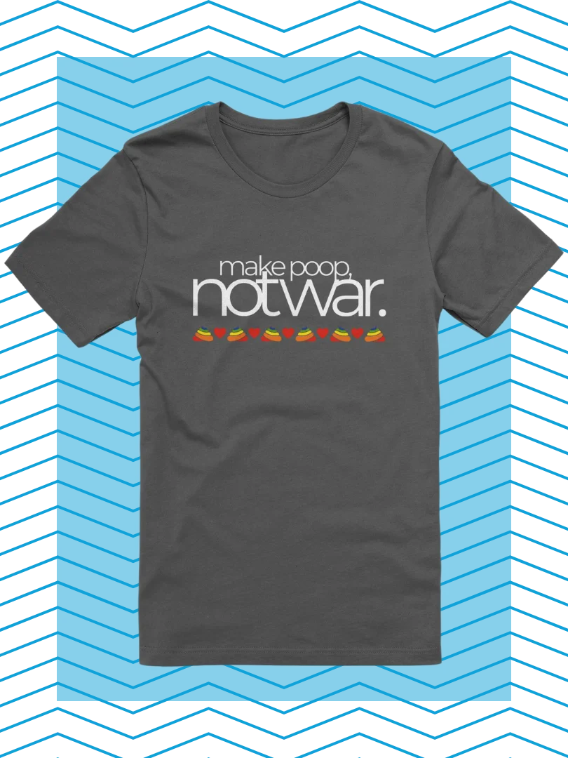 Make Poop, Not War. product image (22)