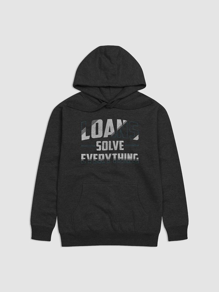 Loans Solve Everything Hoodie product image (1)