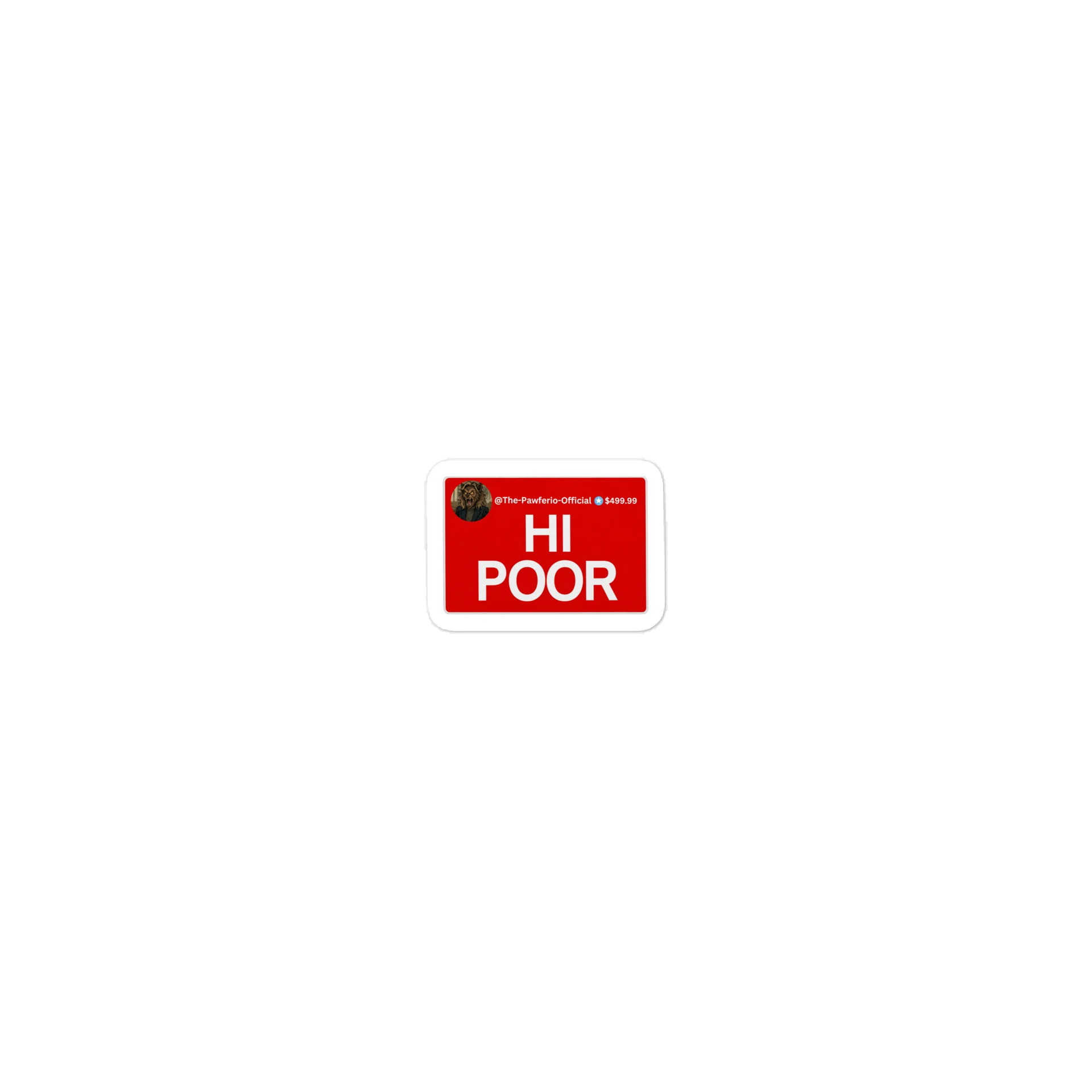 HI POOR STICKER product image (1)