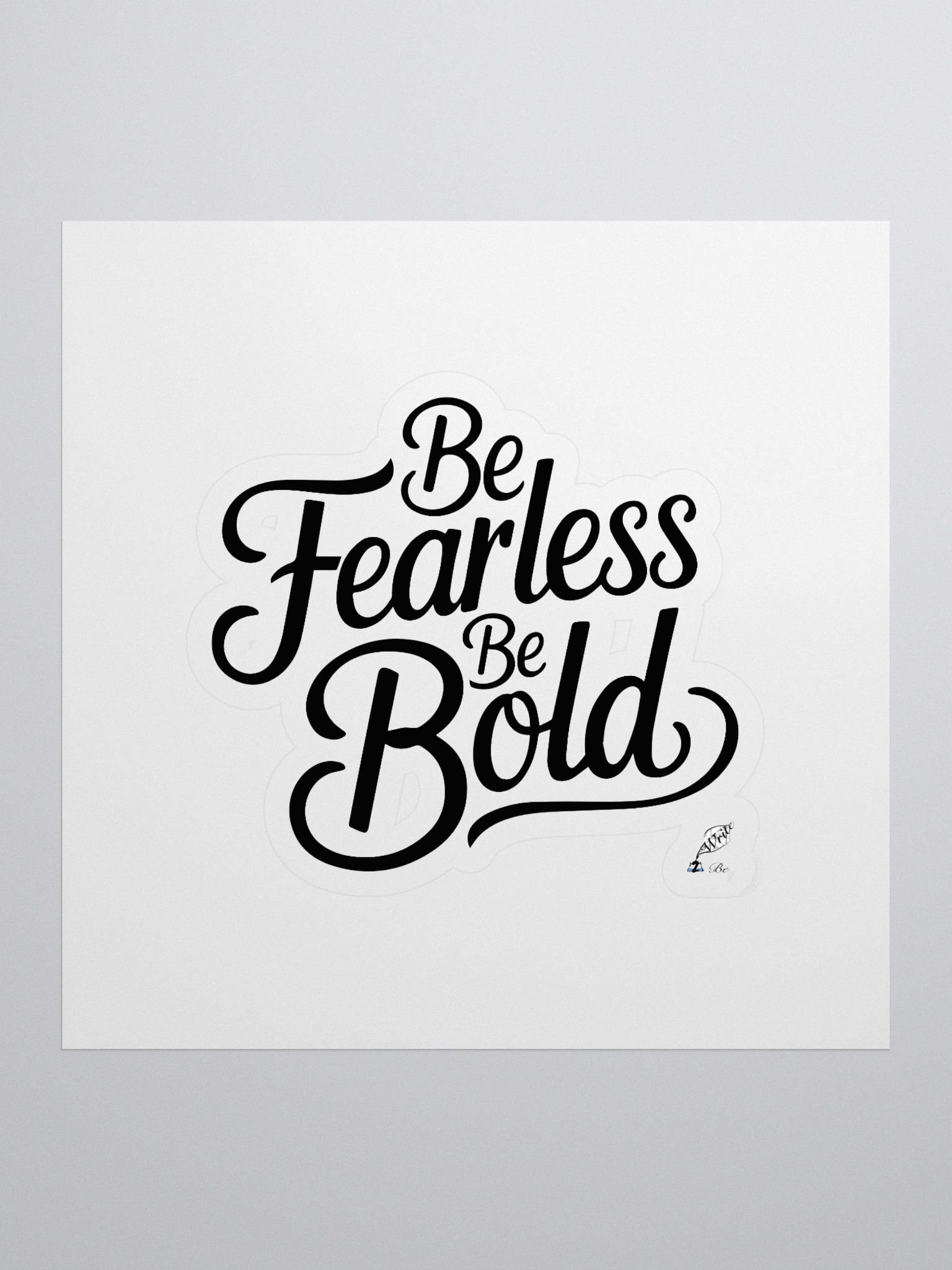 Be Fearless Be Bold Sticker product image (1)