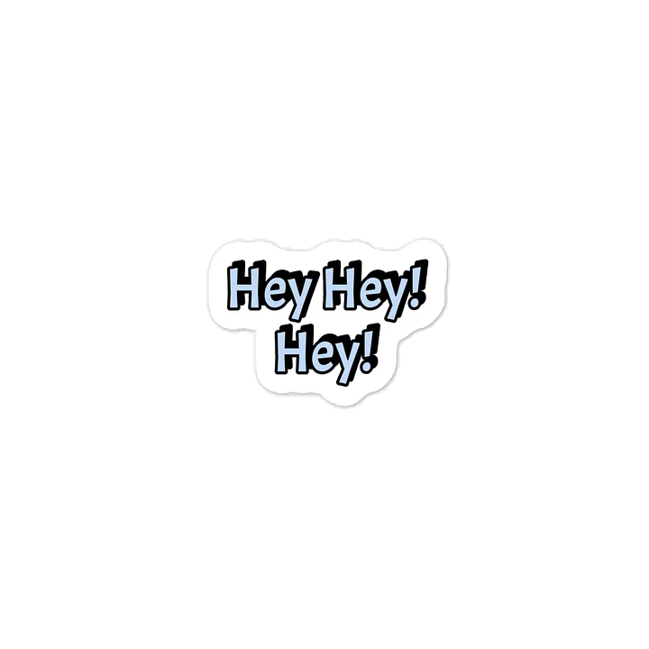 Hey Hey! Hey! Sticker product image (1)