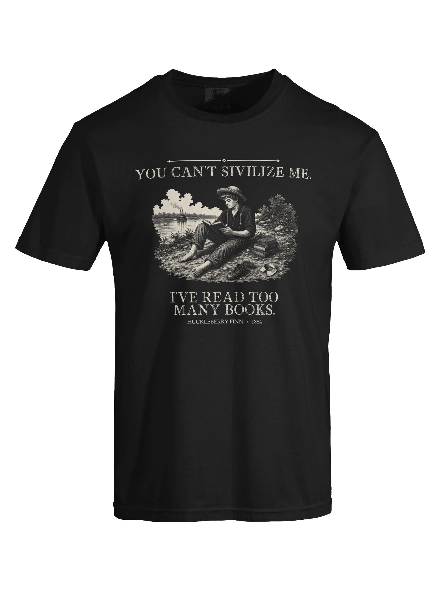 You Can T Sivilize Me Ve Read -- Adventures of Huckleberry Finn Tee (Dark) product image (25)