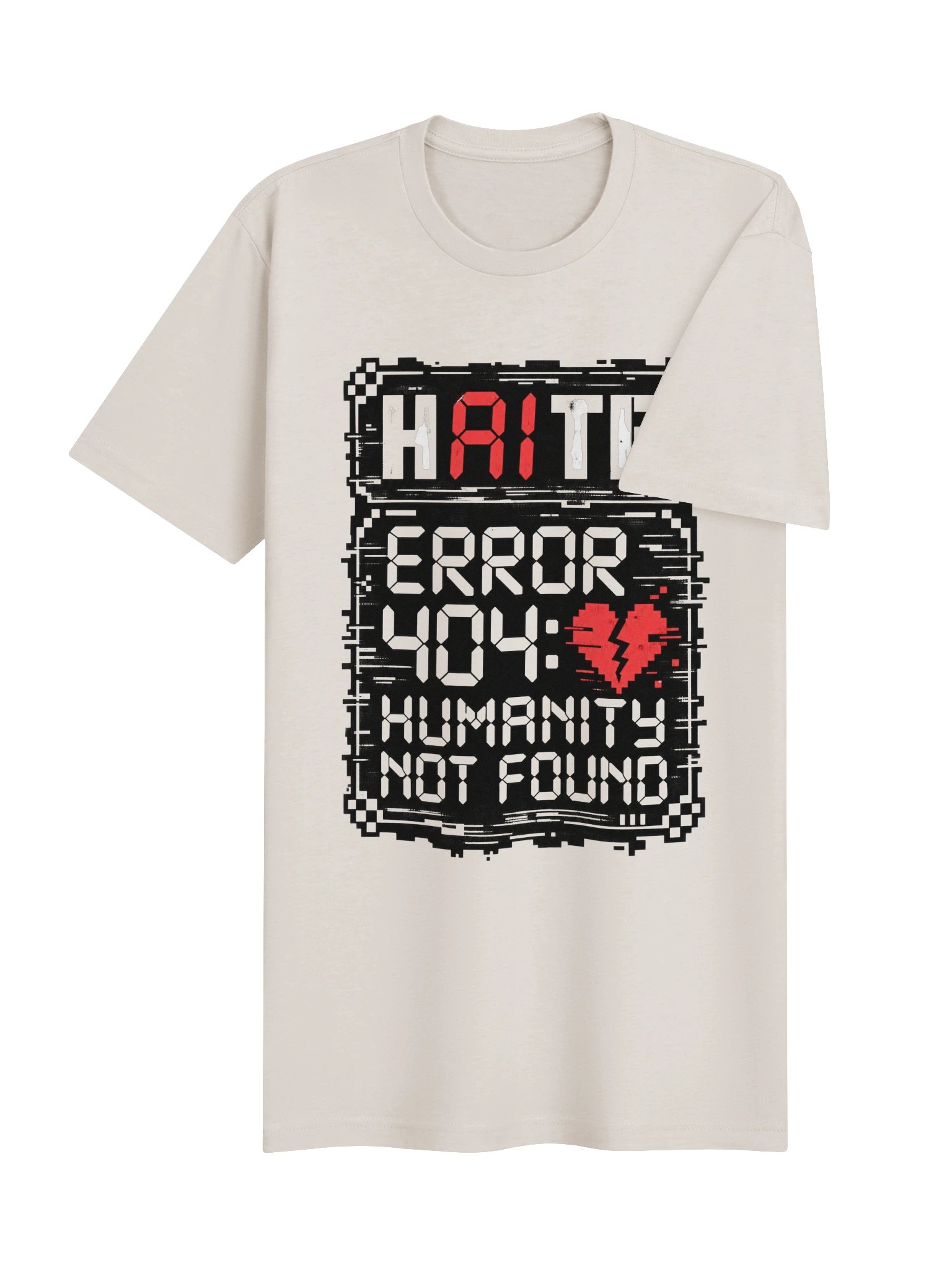 Error 404: Humanity Not Found | Everyday Tee product image (28)