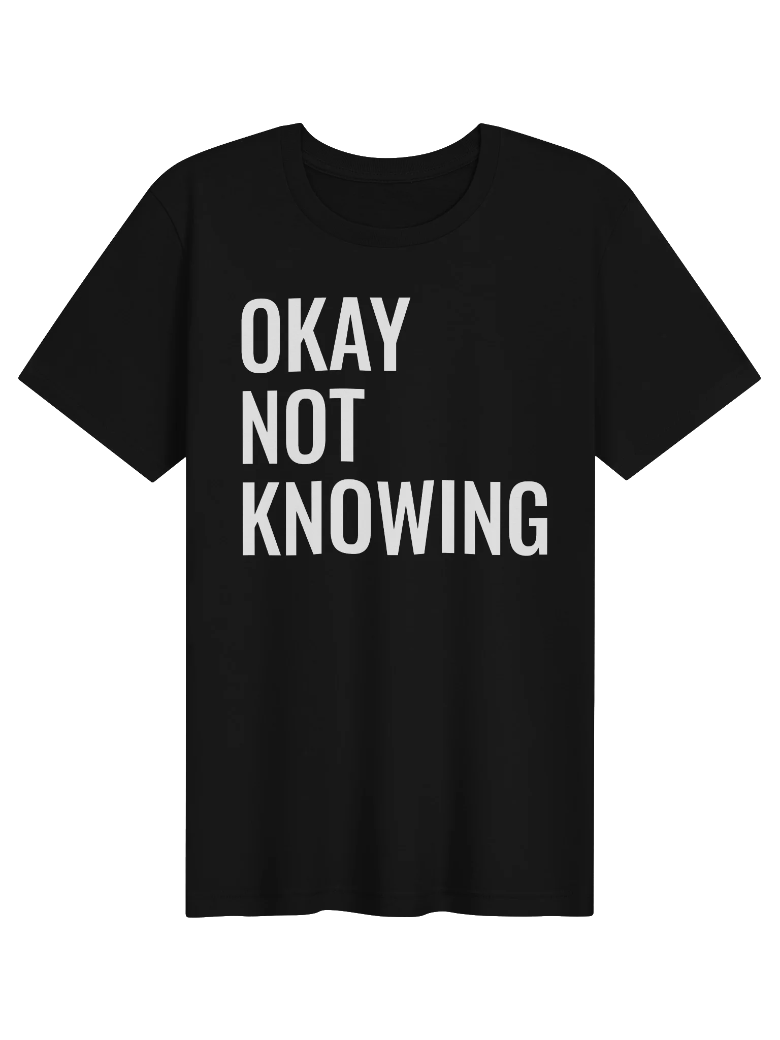 Okay Not Knowing t-shirt product image (1)