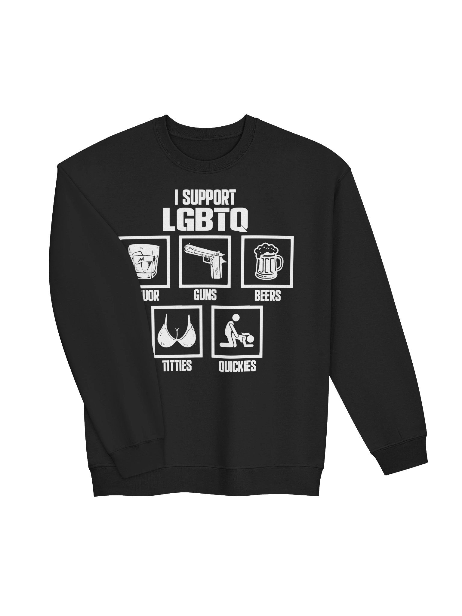 I Support LGBTQ Liquor Guns Beer Titties Quickies Sweatshirt product image (3)