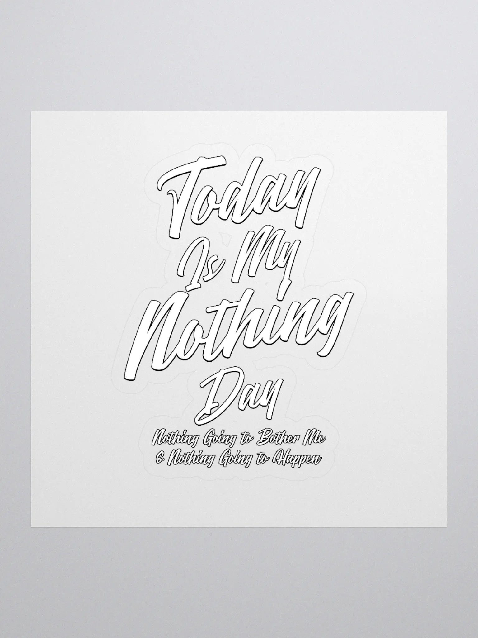 Today Is My Nothing Day Inspirational Sticker product image (1)
