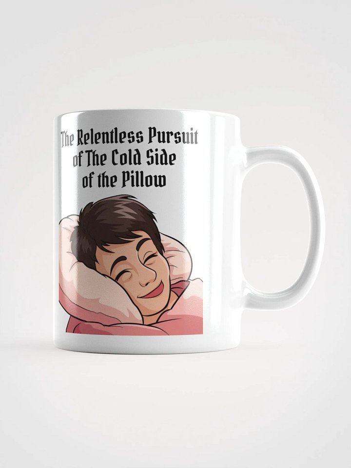 The Relentless Pursuit of The Cold Side of The Pillow White Mug product image (2)