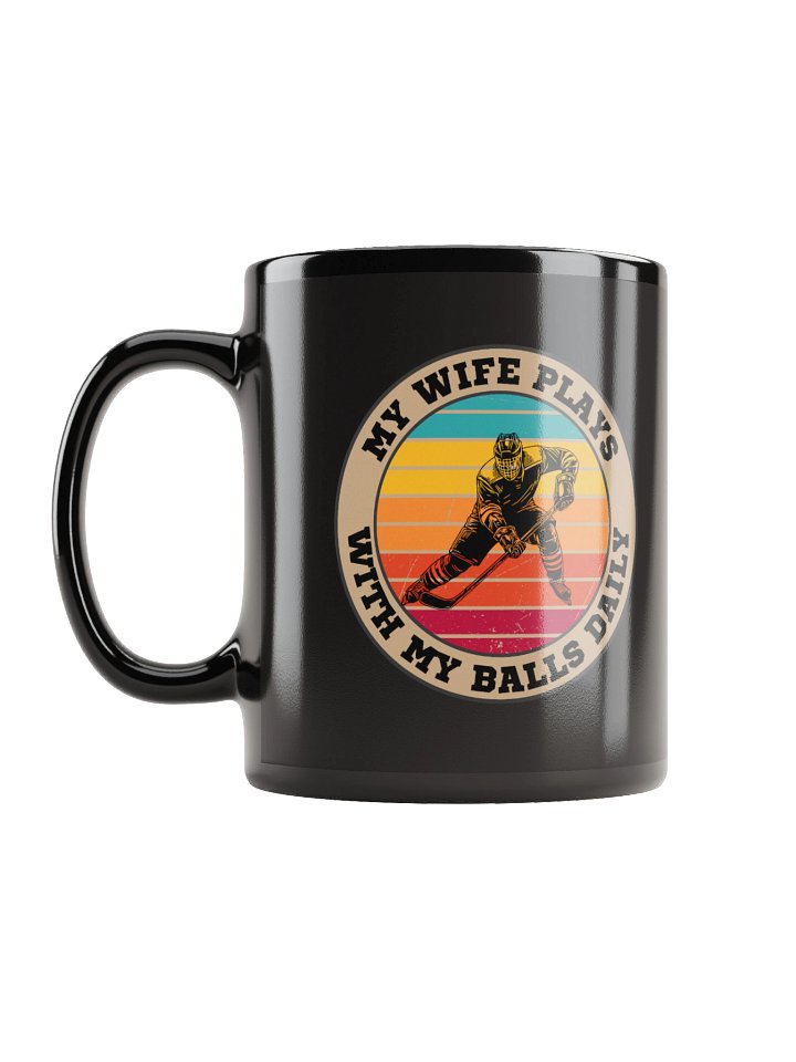Hockey "My Wife Plays With My Balls Daily" Mug– Funny Sports Graphic Mug | Retro Humor Mug product image (1)