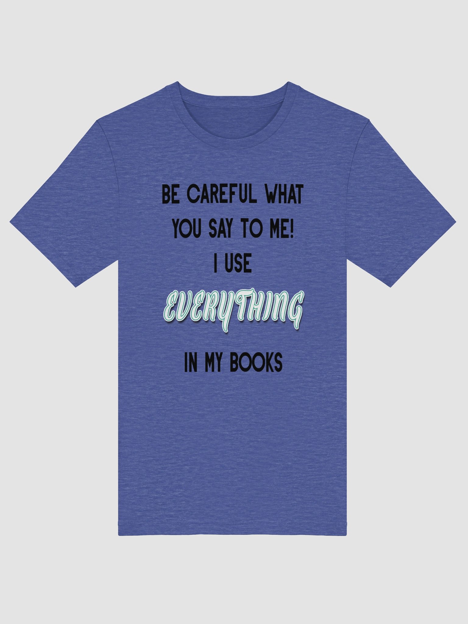 I use EVERYTHING in my books! ~ Supersoft T-shirt ~ Heather Colour Collection 2 product image (5)