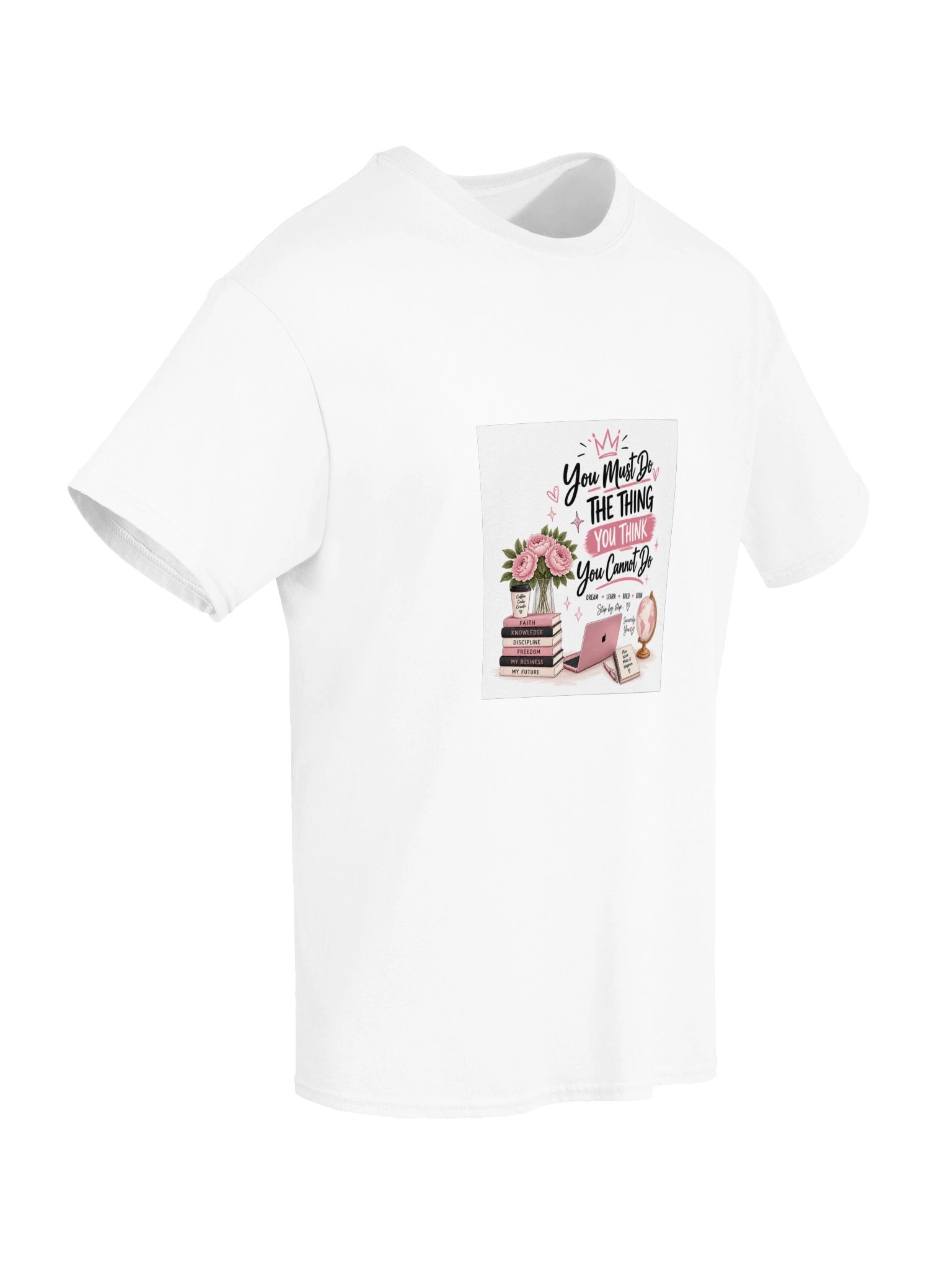 You Must Do the Thing You Think You Cannot Do — T-Shirt product image (6)