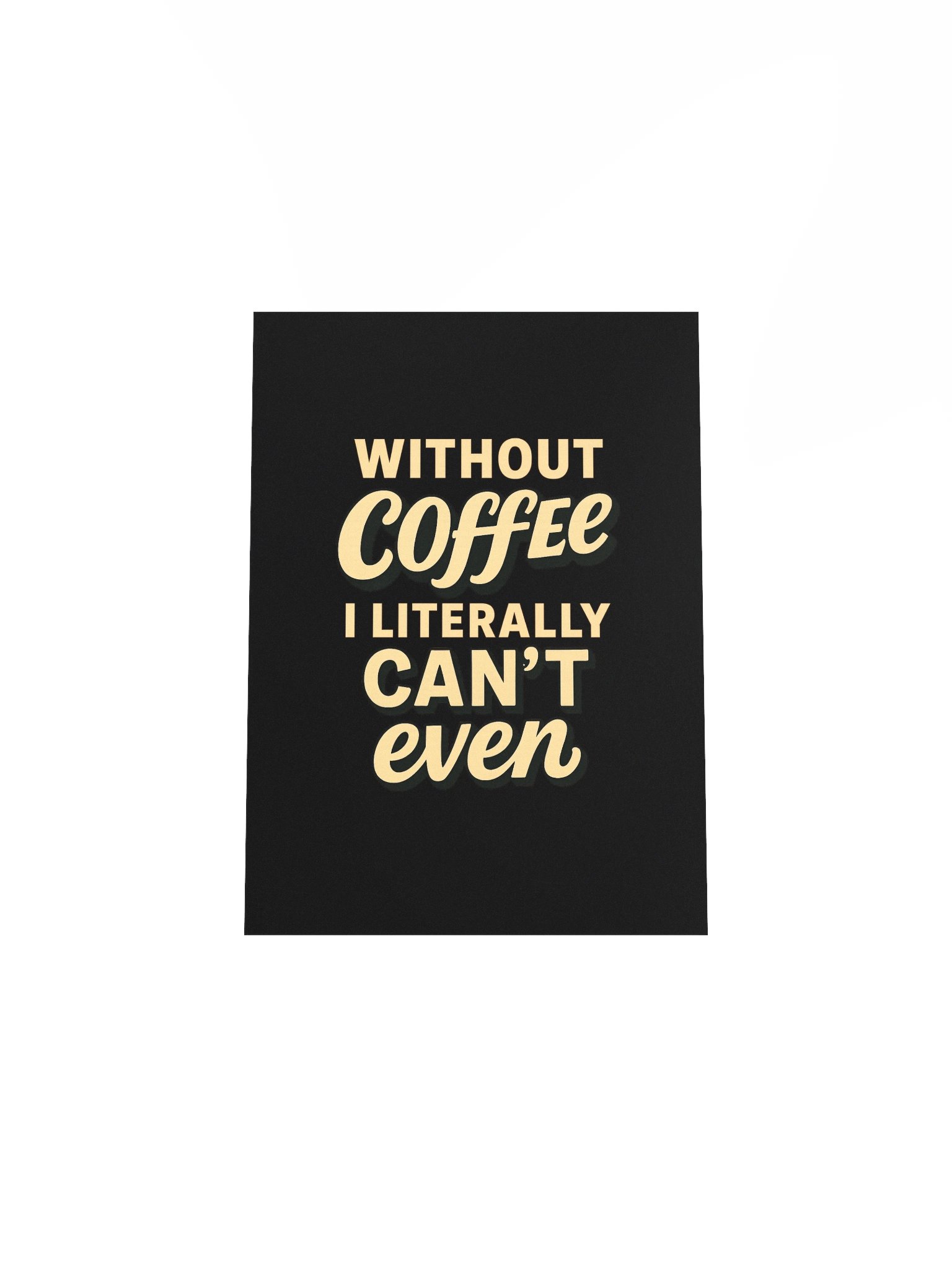 Without Coffee Poster product image (4)