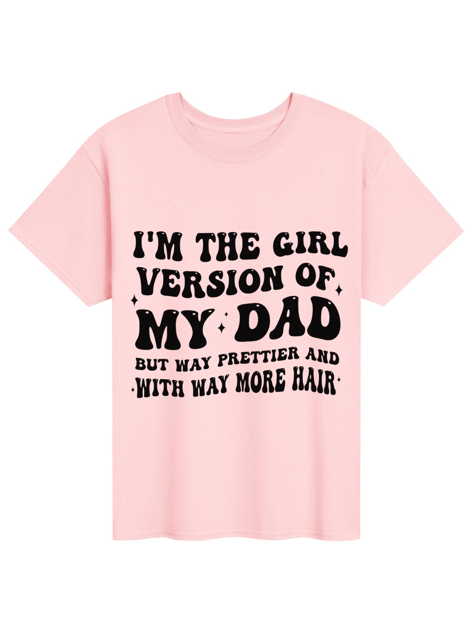 I’m the Girl Version of My Dad – Funny Pink T-Shirt product image (38)