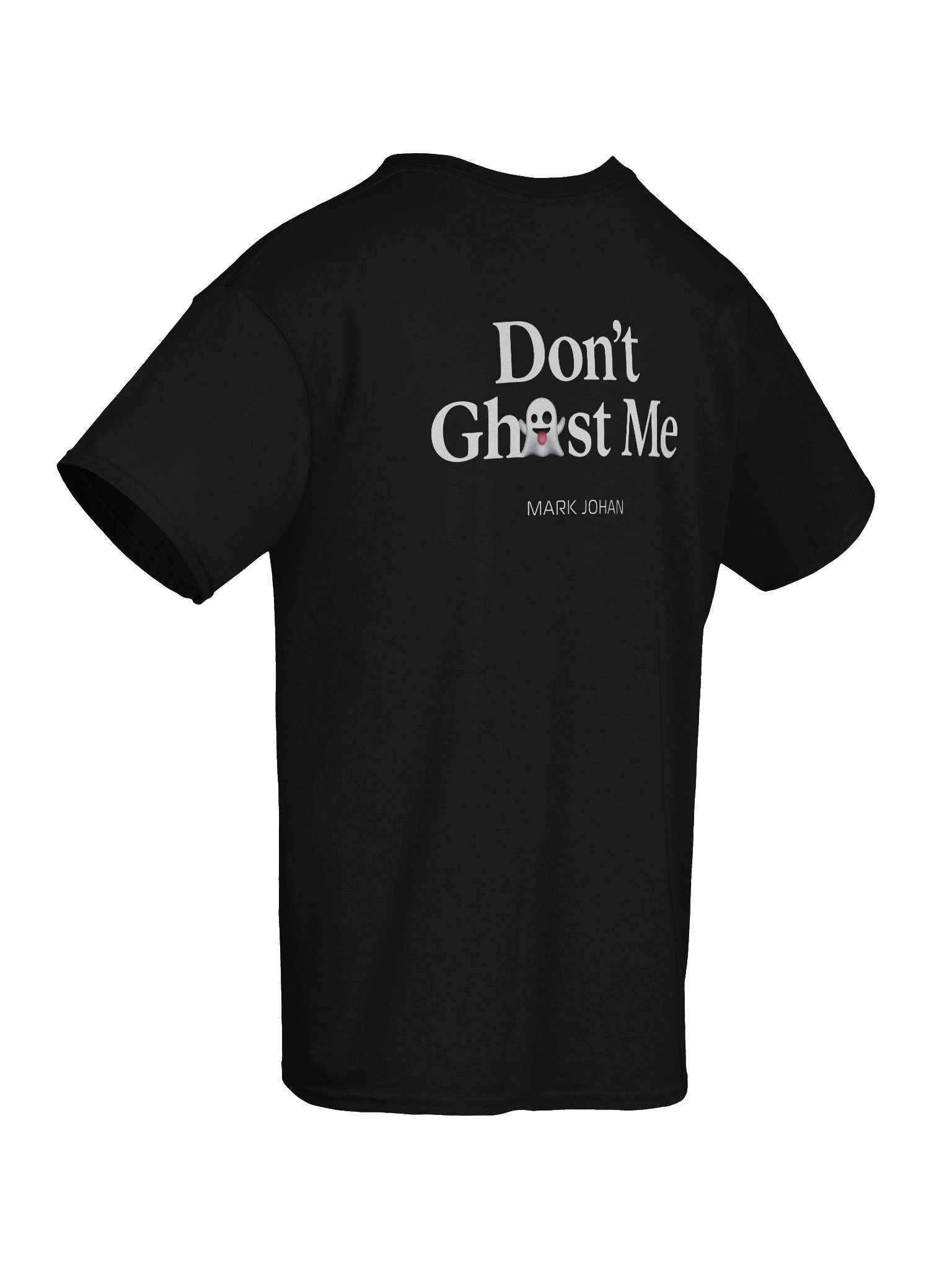 "Don't Ghost Me" T Shirt by Mark Johan product image (85)