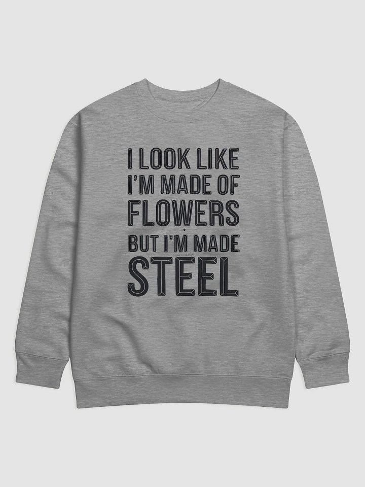 '...Made of Steel' Premium Sweatshirt product image (1)