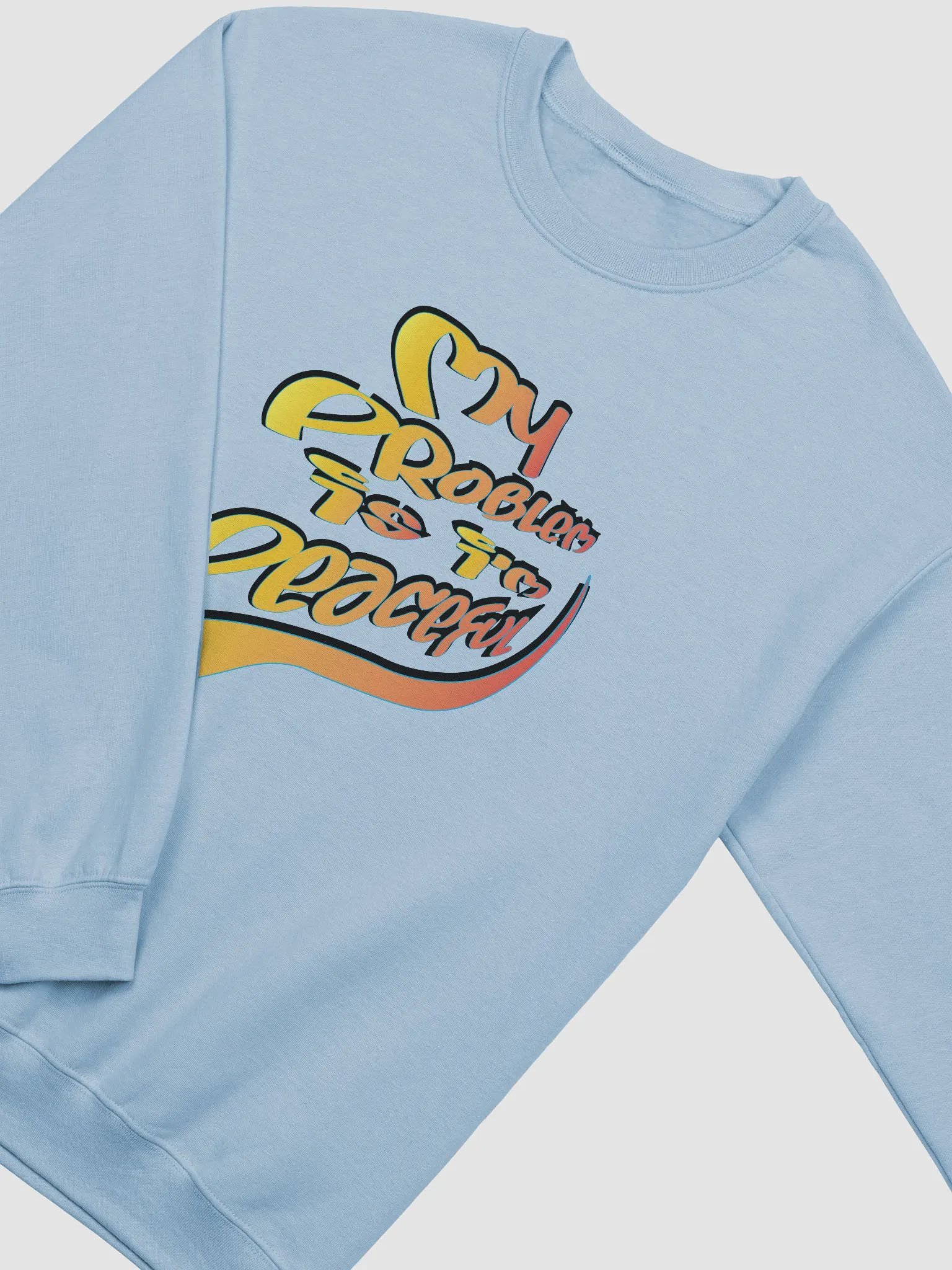 My Problem Is I'm Peaceful - Graffiti - Gildan Classic Crewneck Sweatshirt product image (1)