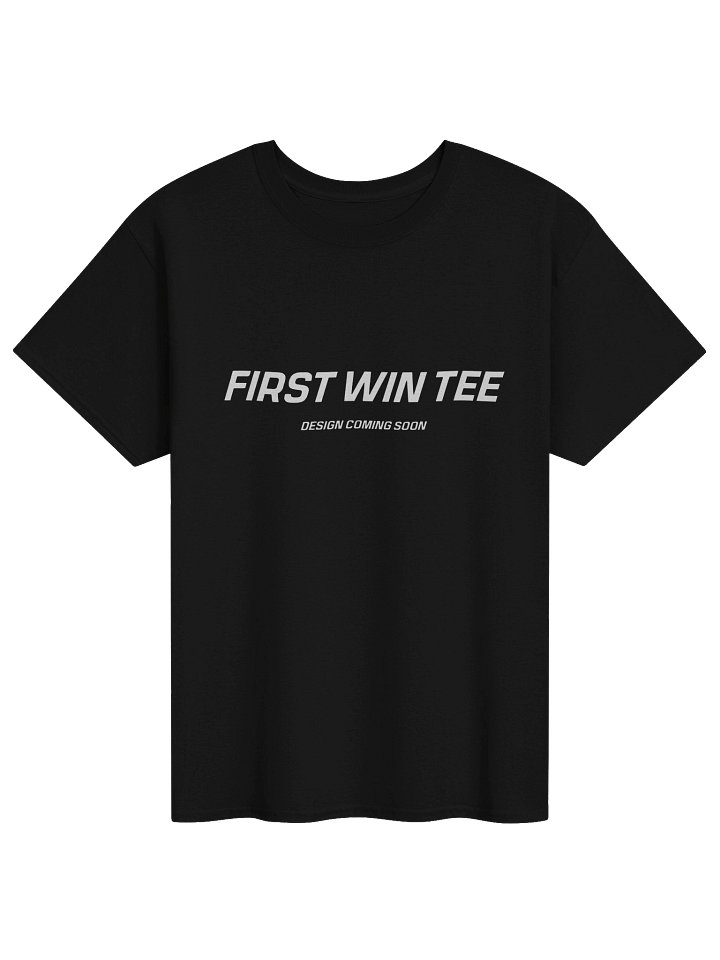 First Win Tee Design Coming Soon Shirt product image (1)